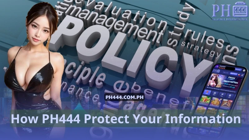 How PH444 Protect Your Information