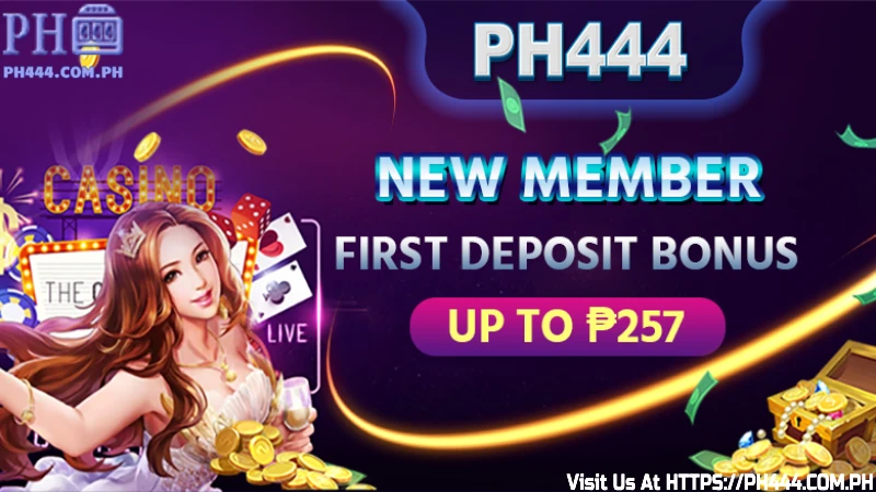 PH444 new members get bonus up to ₱257 on first deposit